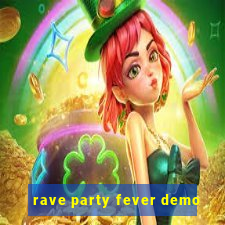 rave party fever demo